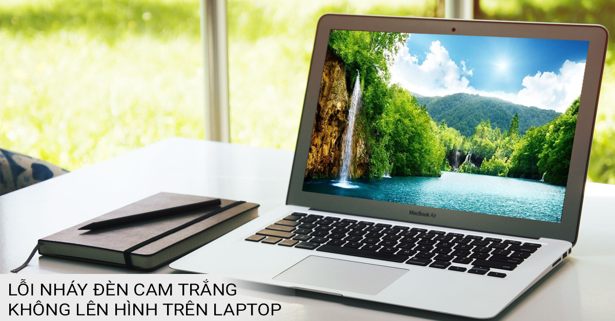 Nhận Biết Lỗi Nháy Đèn Cam Trắng, Không Lên Hình Trên Laptop